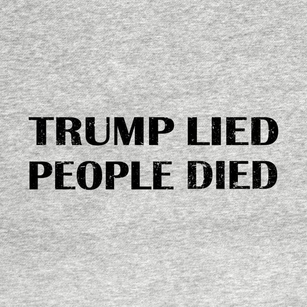 Trump Lied People Died by Netcam